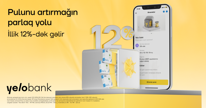 Əmanətini Yelo Bank-a etibar et, illik 12%-dək gəlir qazan