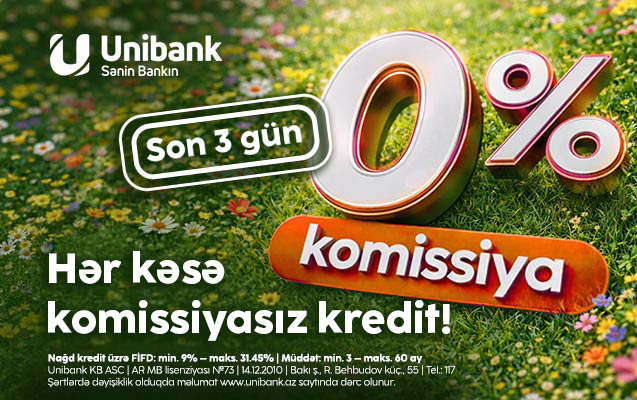 3 gün, 0% komissiya: Unibank yeni kredit kampaniyası keçirir