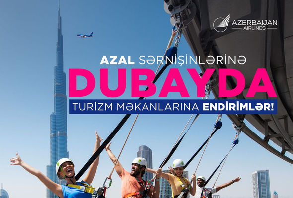 AZAL Dubayın turizm məkanlarında sərnişinlərə endirimlər təqdim edir - FOTO