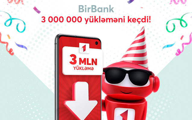 BirBank-ın yükləmə sayı 3 milyonu keçdi