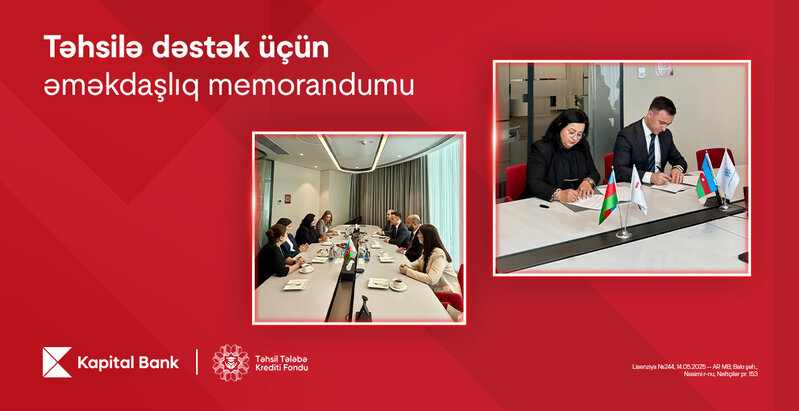 Kapital Bank və Təhsil Tələbə Kredit Fondu arasında əməkdaşlıq memorandumu imzalanıb