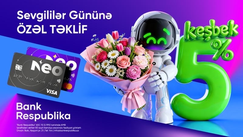 Sevgililər Günündə Neokart sahibləri +5% keşbek qazanacaq