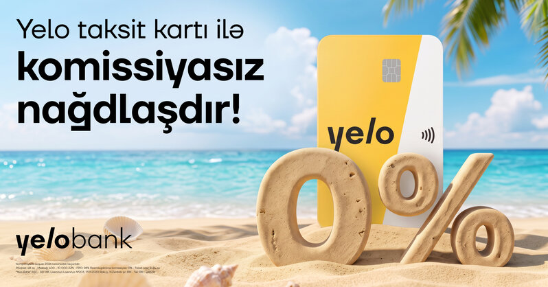 Yelo Taksit kartında komissiyasız nağdlaşdırma və köçürmə kampaniyası uzadıldı