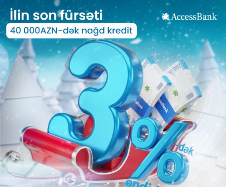 AccessBank-dan ilin son fürsəti – indi nağd krediti illik 3%-dək endirimlə əldə etmək mümkündür