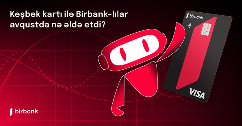 Birbank Cashback kart sahibləri bonuslardan ayda 50 manat qazanırlar