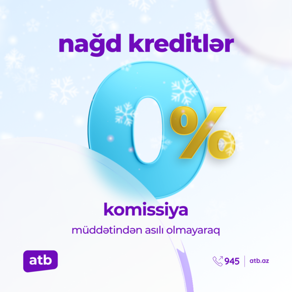 Azər Türk Bank istehlak kreditləri üzrə 0% komissiyalar kampaniyasını davam etdirir