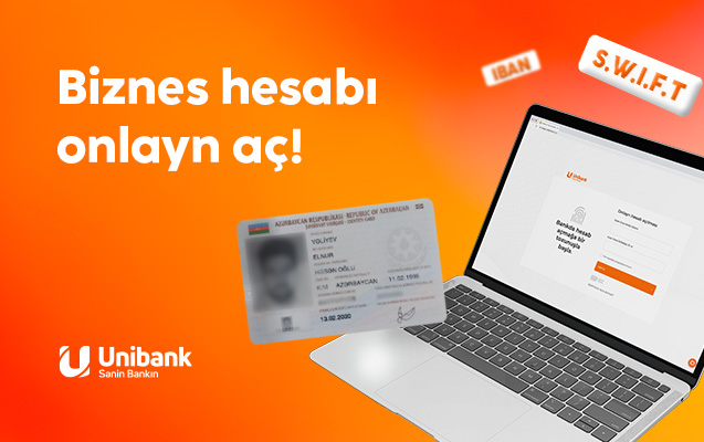 Unibankda biznes hesabını banka gəlmədən-onlayn aç