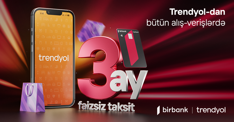 Birbank taksit kartı sahiblərinə Trendyol-da faizsiz taksit imkanı