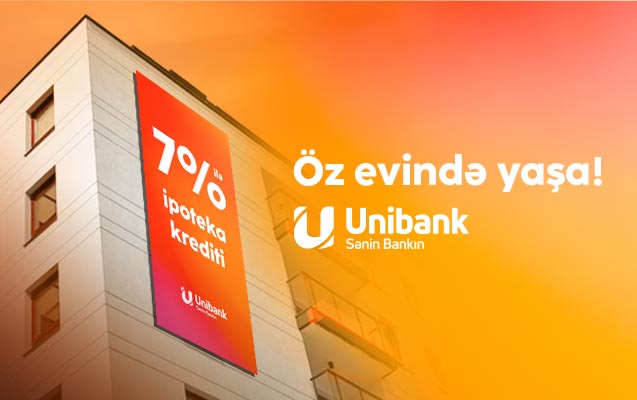 Unibank'dan aşağı faizlə ipoteka krediti götürün, eviniz olsun