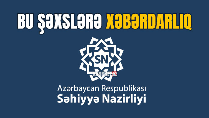 Səhiyyə Nazirliyi bu şəxslərə xəbərdarlıq etdi