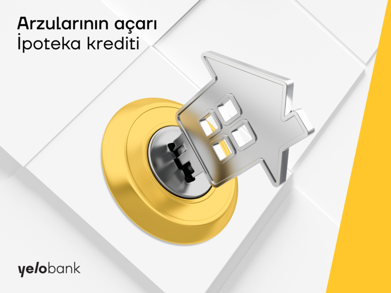 Yelo Bank-dan sərfəli ipoteka kreditini qaçırmayın