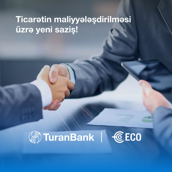 TuranBank nüfuzlu beynəlxalq maliyyə qurumundan kredit xətti aldı