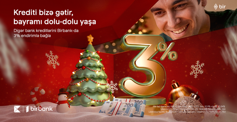 Kreditinizi Birbank-a gətirin, 3% Yeni il endirimi qazanın
