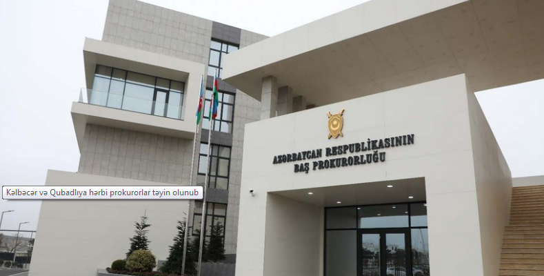 Kəlbəcər və Qubadlıya hərbi prokurorlar təyin olundu