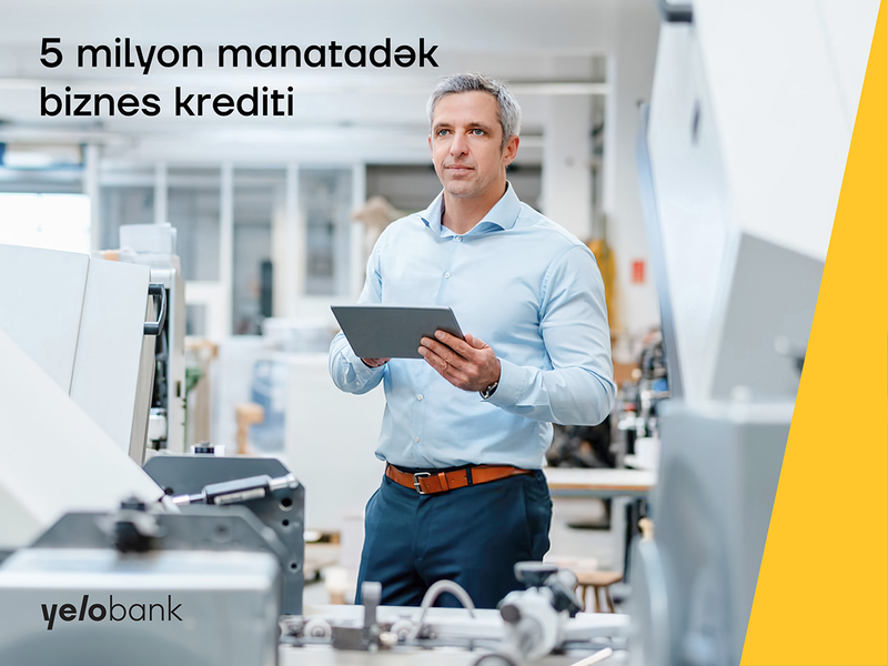 Biznes sahiblərinə Yelo Bank-dan parlaq kredit şərtləri