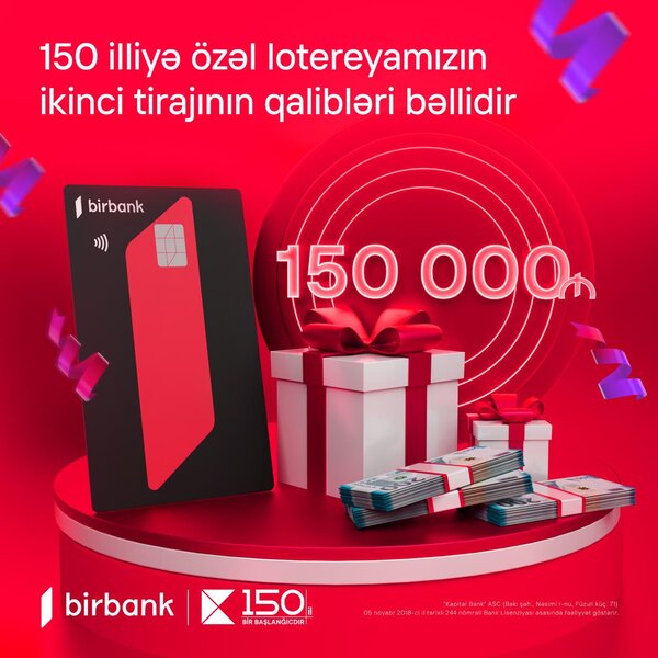 Kapital Bank-ın 150 illiyinə özəl keçirilən lotereyanın ikinci tirajı yekunlaşdı