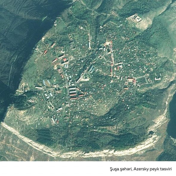  İşğaldan azad olunan Şuşanın kosmosdan görüntüsü - FOTO