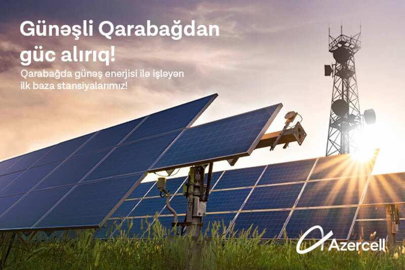 Azercell'in günəş enerjisi ilə çalışan baza stansiyaları Qarabağda