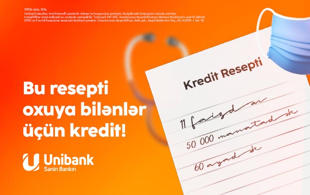 Unibankdan həkimlərə sərfəli kredit: faizi azaltdı, məbləği artırdı, müddəti uzatdı