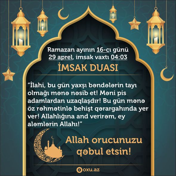 Ramazan ayının 16-cı gününün imsak, iftar və namaz vaxtları – FOTO