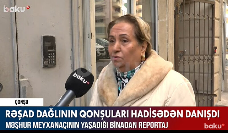 Meyxanaçı Rəşad Dağlının qonşuları danışdı - VİDEO
