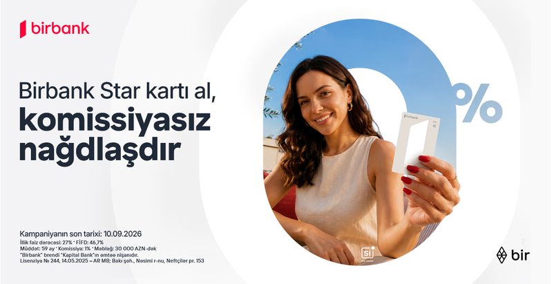 Birbank Star kartını indi sifariş edin, nağdlaşdırmanı komissiyasız edin
