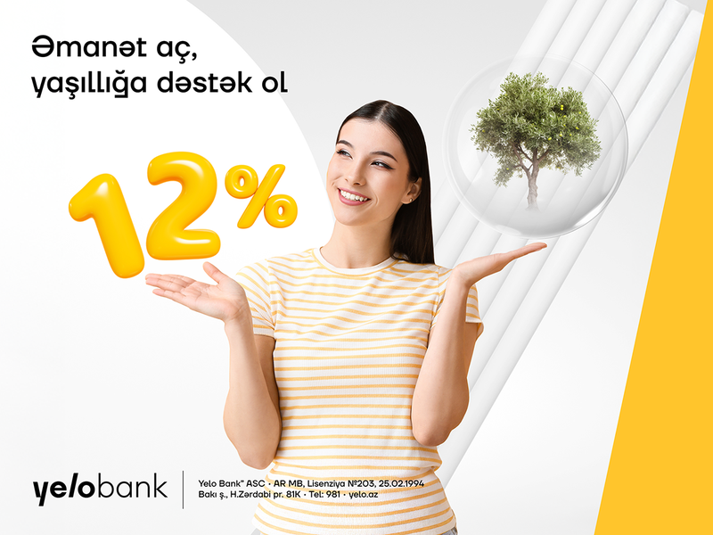 Yelo Bank-da əmanət aç, yaşıl gələcəyə dəstək ver