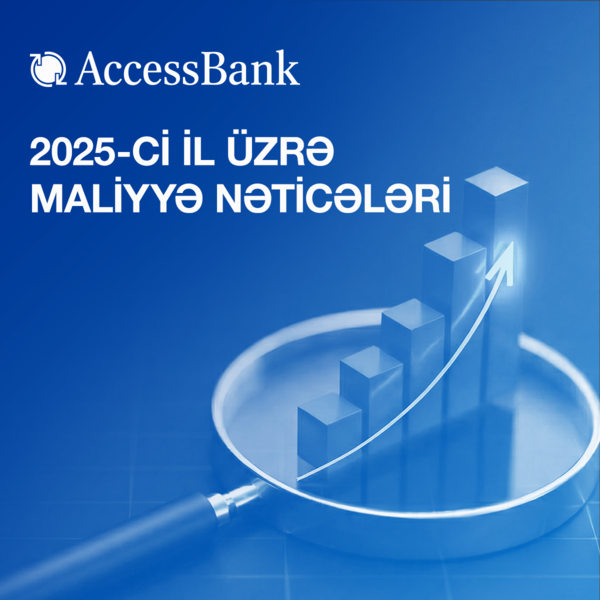 AccessBank 2025-ci ilin sonuna olan maliyyə nəticələrini açıqlayır