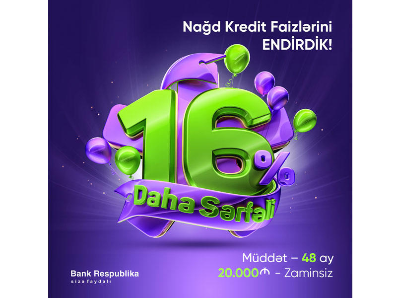 Bank Respublika kredit faizlərini 16%-ə endirdi #dahasərfəli etdi!