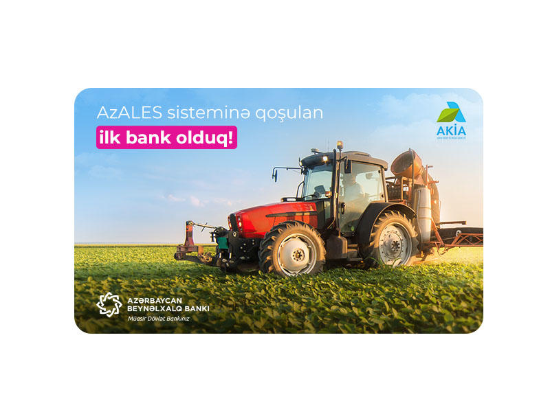 Azərbaycan Beynəlxalq Bankı Kənd Təsərrüfatı Nazirliyinin bu sisteminə qoşulan ilk bank oldu