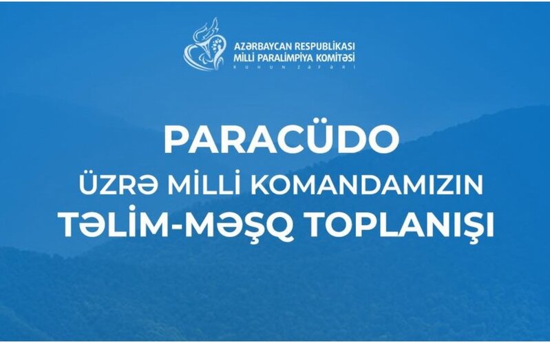 Azərbaycan paracüdoçuları Paris-2024-də hazırlıq məqsədi ilə təlim-məşq toplanışı keçəcək