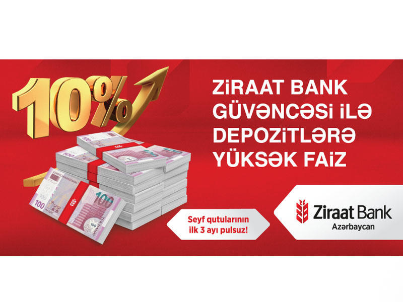 Ziraat Bank güvəncəsi ilə depozitlərə yüksək faiz!