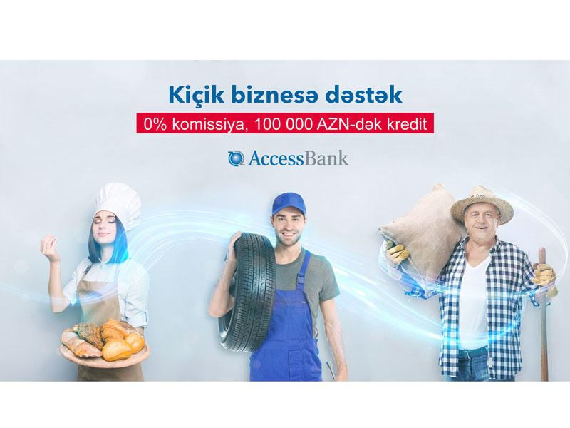 "AccessBank"dan kiçik və orta biznesə 100.000 AZN-dək kredit!