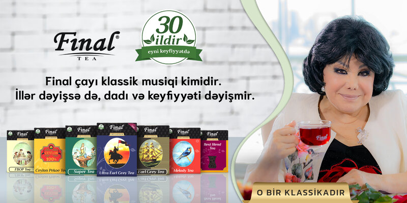 Klassik dadı ilə hər kəsin sevimlisi olan "Final" çay reklam çarxını Flora Kərimova ilə təqdim etdi - VİDEO