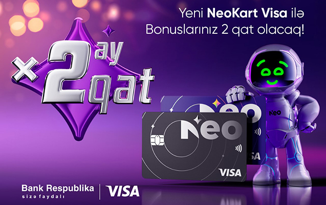 Yeni NeoKart Visa sahibləri 2 qat keşbek qazanacaq