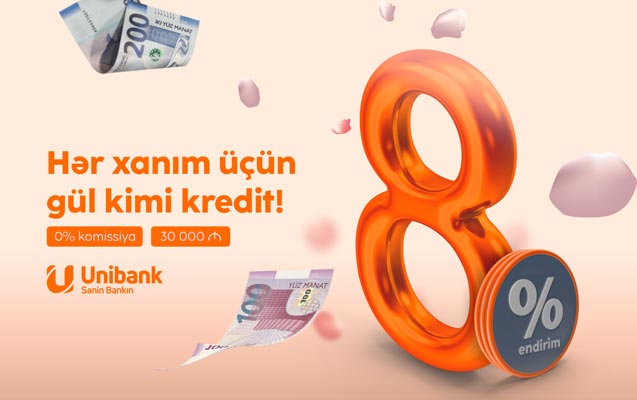 Unibankdan xanımlar üçün 8% endirim, 0% komissiya