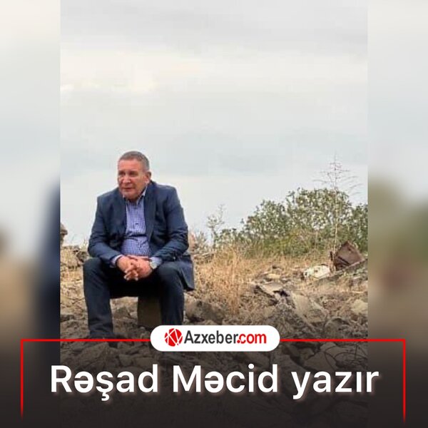 Rəşad Məcid Ağdamda gördüklərindən yazdı
