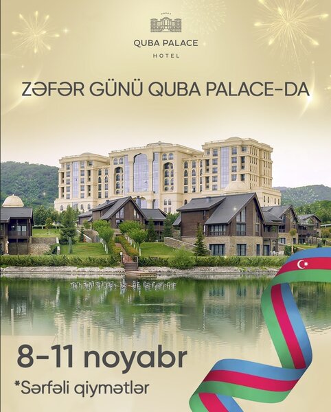 Quba Palace Hotel'dən Zəfər Gününə özəl TƏKLİF