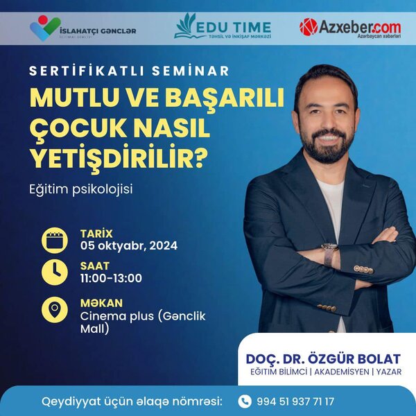 Özgür Bolatın Bakıda seminarı olacaq - Müəllim və valideynlərin nəzərinə