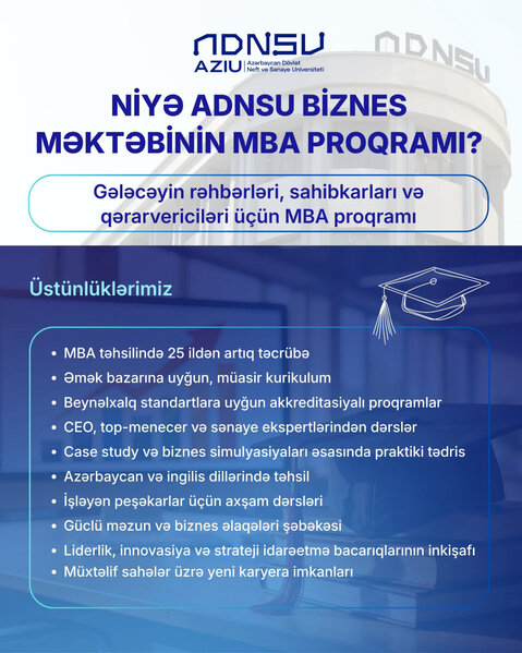 Gələcəyin rəhbərləri üçün ideal seçim – ADNSU Biznes Məktəbinin MBA proqramının üstünlükləri – FOTO