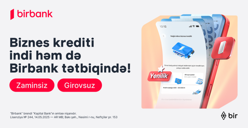 Mikro biznes krediti artıq həm Birbank-da, həm Birbank Biznes-də əlçatandır