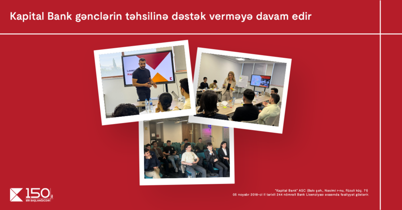 Kapital Bank gənclərin təhsilinə və inkişafına dəstək verməyə davam edir