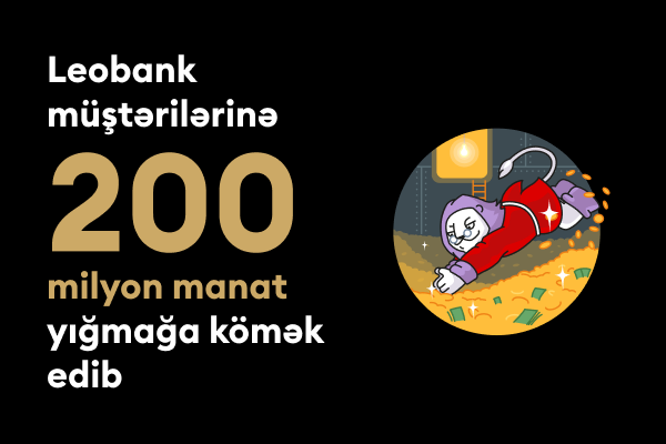 Leobank, müştərilərinə 200 milyon manat yığmağa kömək edib