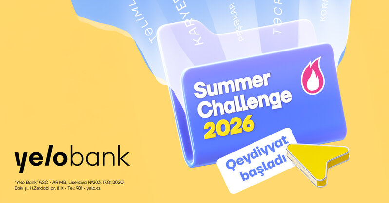 Yelo Bank-ın Summer Challenge 2026 təcrübə proqramına qeydiyyat başladı