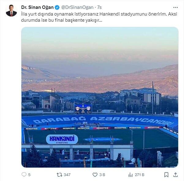 Xankəndidə keçirilsin' - Sinan Oğandan sürpriz təklif