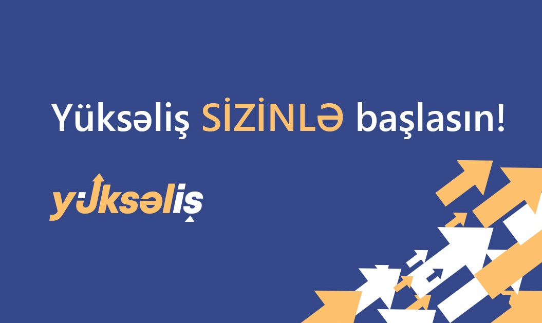 "Yüksəliş" dövlət və özəl sektorun marağındadır - FOTO