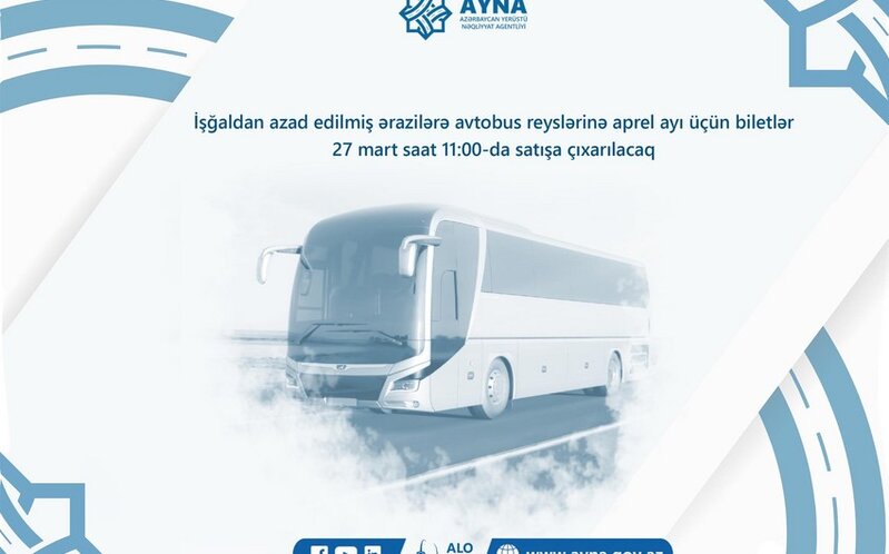 Qarabağa avtobus reyslərinə aprel ayı üçün biletlər nə vaxt satışa çıxarılacaq?
