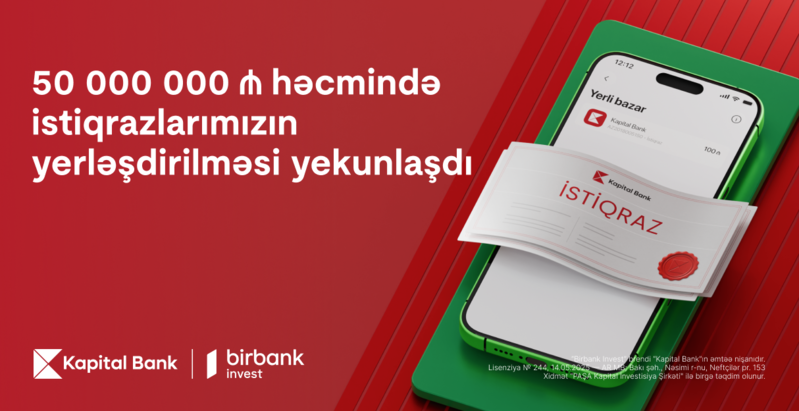 Kapital Bank-ın istiqrazlarına tələbat buraxılış həcmini üç dəfəyə yaxın üstələdi