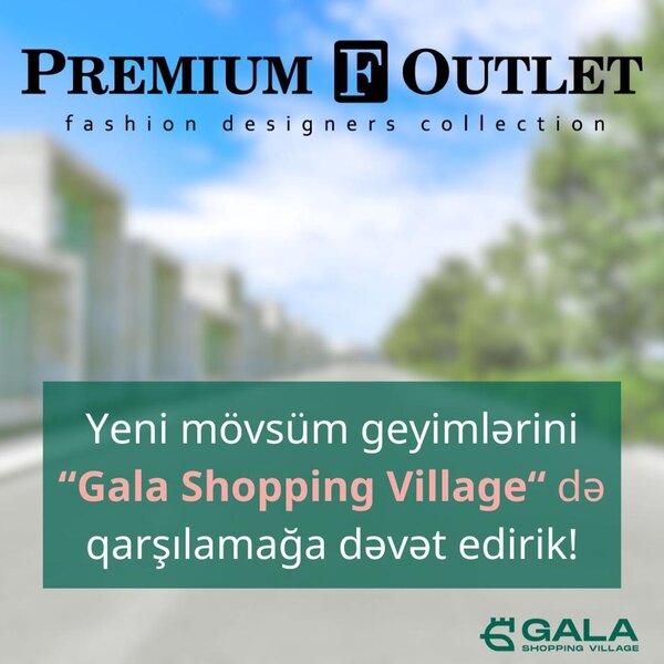 Premium Outlet artıq Gala Shopping Village-da