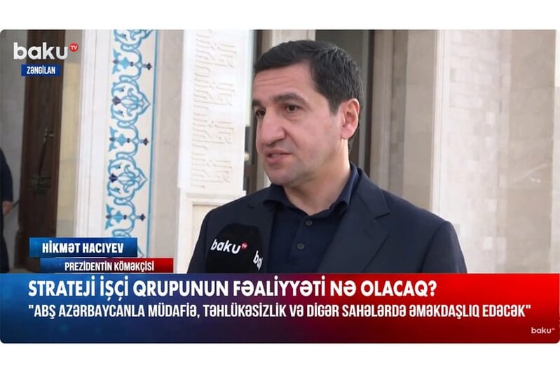 Hikmət Hacıyev: Azərbaycanla ABŞ arasında strateji tərəfdaşlıq münasibətləri nəzərdən keçirilir